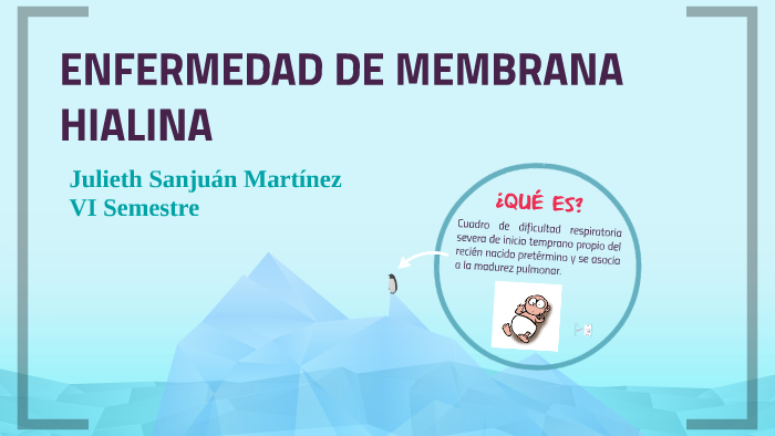 ENFERMEDAD DE MEMBRANA HIALINA by Julieth Sanjuán Martínez on Prezi