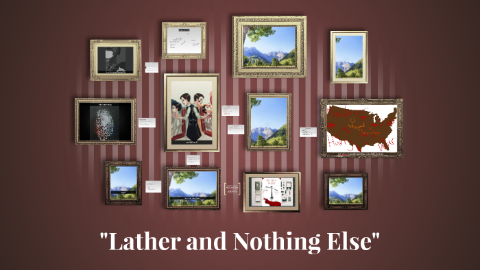 Lather and Nothing Else by on Prezi Next