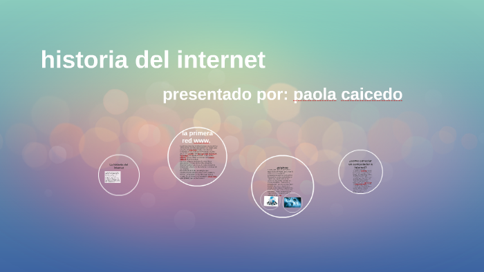 La historia del internet by juliana caicedo on Prezi