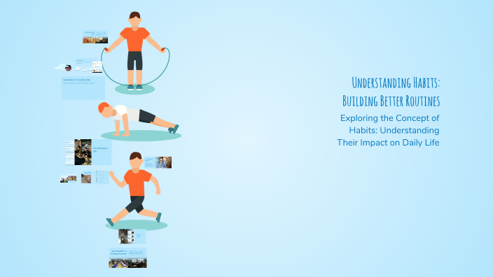 Building Better Routine Understanding Habits: Building Better Routines by Paz Marie on Prezi