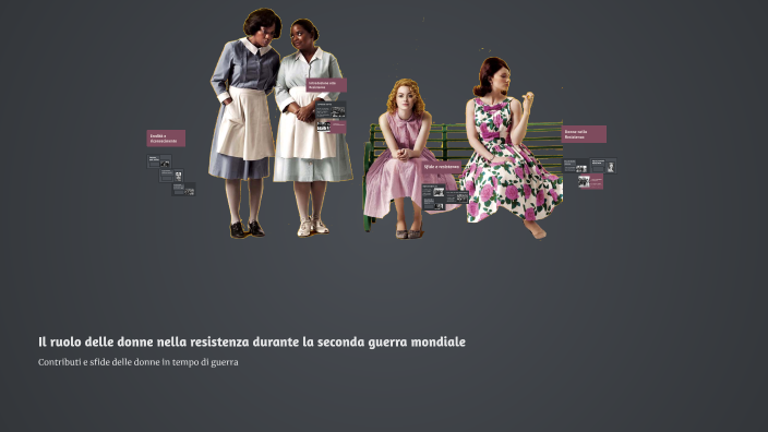 Il ruolo delle donne nella resistenza durante la seconda guerra ...