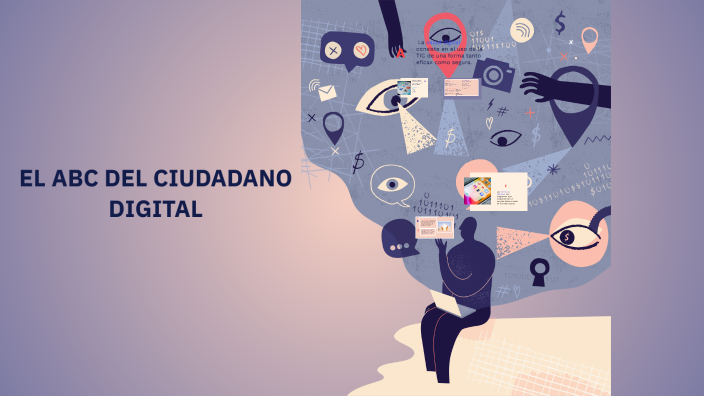 EL ABC DEL CIUDADANO DIGITAL by joseph sanchez on Prezi