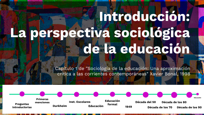 Cap. 1 Bonal - Sociología de la Educación by Avril Berhau on Prezi