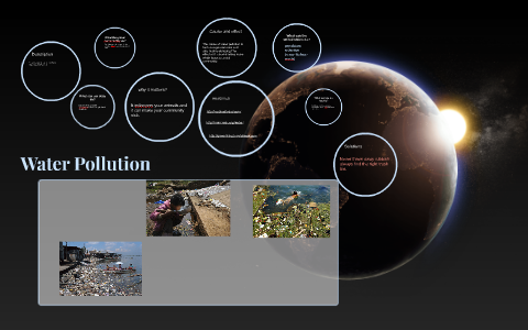 Water Pollution by Dayton Still on Prezi
