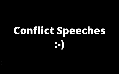 Conflict Speeches by Dave Wierth on Prezi