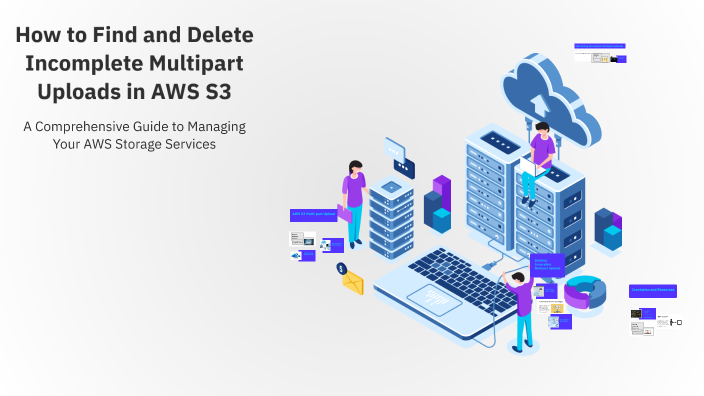 How to Find and Delete Incomplete Multipart Uploads in AWS S3 by Purvik ...