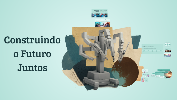 Construindo o Futuro Juntos by Ilka Valéria moura on Prezi