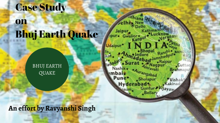 how to write a case study on bhuj earthquake