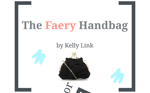 The Faery Handbag By Jojo Grant On Prezi