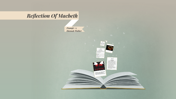 Reflection Of Macbeth by Hannah Walker on Prezi