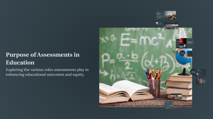 Purpose of Assessments in Education by Shannon Hineline on Prezi