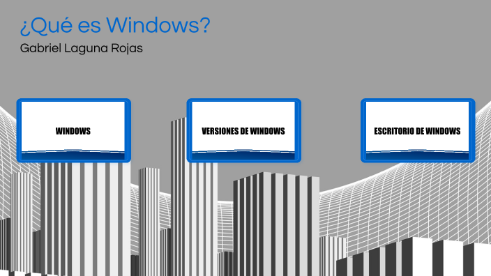 Windows Program Gabriel ¿Qué es Windows? by Gabriel Laguna on Prezi
