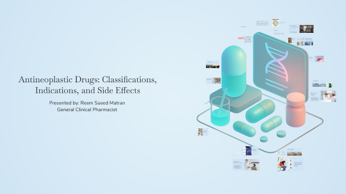 Antineoplastic Drugs: Classifications, Indications, and Side Effects by ...