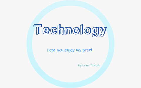 Future of Technology by M T on Prezi