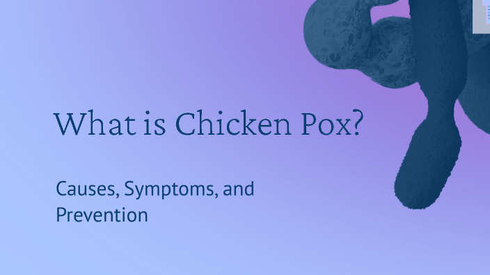 Understanding Chicken Pox by Houda Fakkar on Prezi