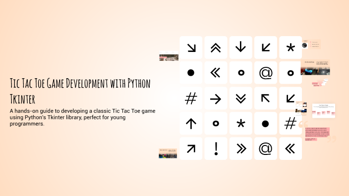 Tic Tac Toe Game Development with Python Tkinter by Howaida Ahmed on Prezi