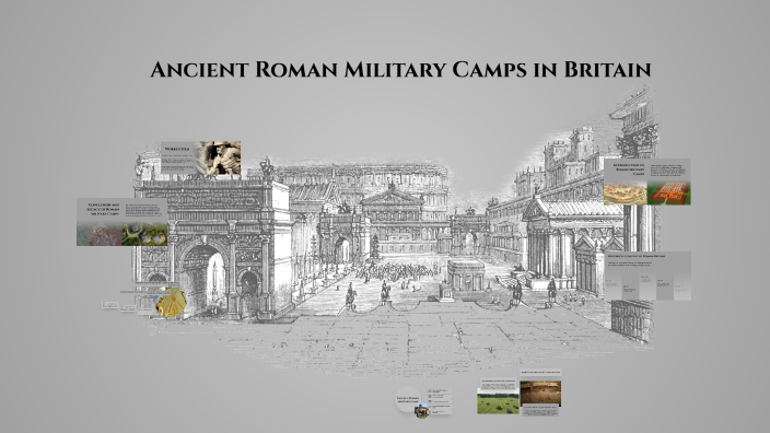 Ancient Roman Military Camps in Britain by Samuel Altieri on Prezi