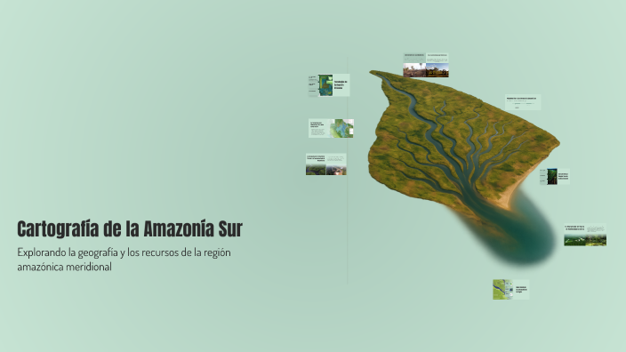 Cartografía de la Amazonía Sur by Evely Moreno on Prezi