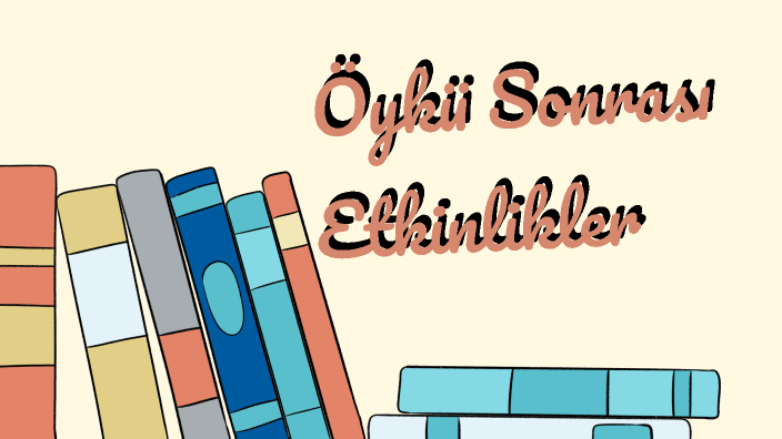 öykü sonrası etkinlik çeşitleri by Eylül Cambaz on Prezi