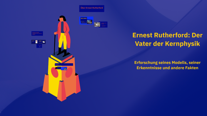 Ernest Rutherford: The Father of Nuclear Physics by Tongg on Prezi