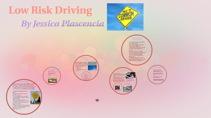 Low Risk Driving by Jessica Plascencia on Prezi