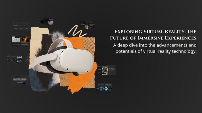 Exploring Virtual Reality: The Future of Immersive Experiences by ...