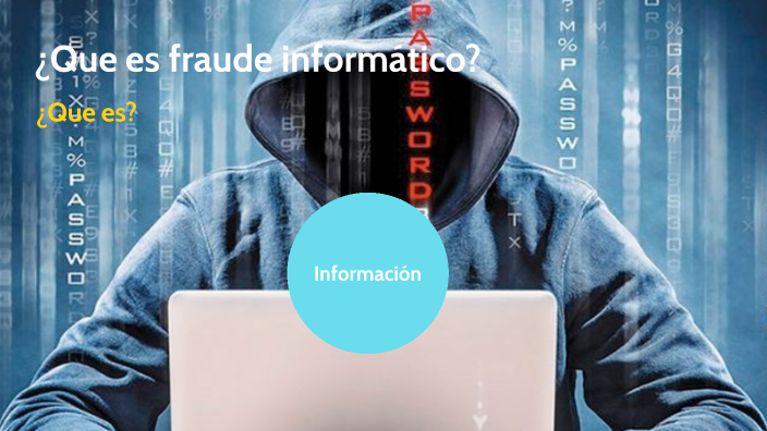¿Que es el fraude informático? by Alvaro Soto Calderón on Prezi