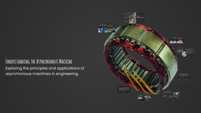 Understanding the Asynchronous Machine by Angela Sovea on Prezi