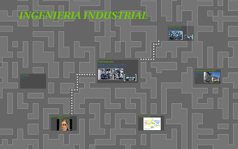 INGENIERIA INDUSTRIAL by jesus antoni perez villaverde on Prezi