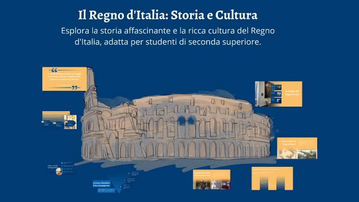 Il Regno d'Italia: Storia e Cultura by Angeleri Leonardo on Prezi