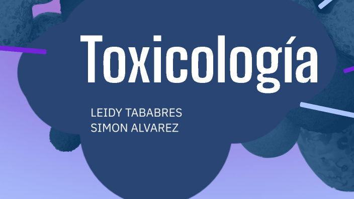Toxicología Mapa Mental LEIDY TABARES by Ladii Siimpsön on Prezi