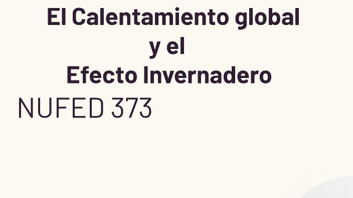 El calentamiento global y el efecto invernadero by Jose Miguel Menchu ...