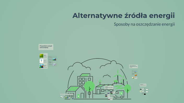 Alternatywne źródła energii by Klaudia Vipek on Prezi