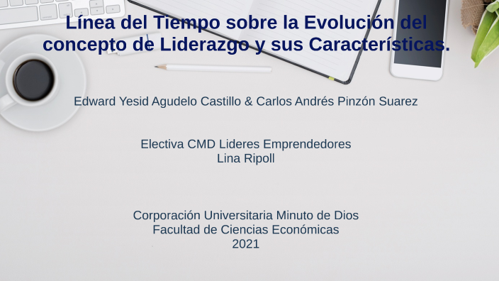 Linea de tiempo de liderazgo by Andrés Pinzón Suárez on Prezi