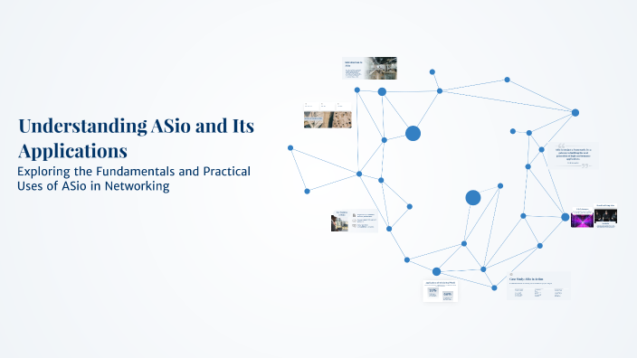Understanding ASio and Its Applications by Ahmed Mrde on Prezi