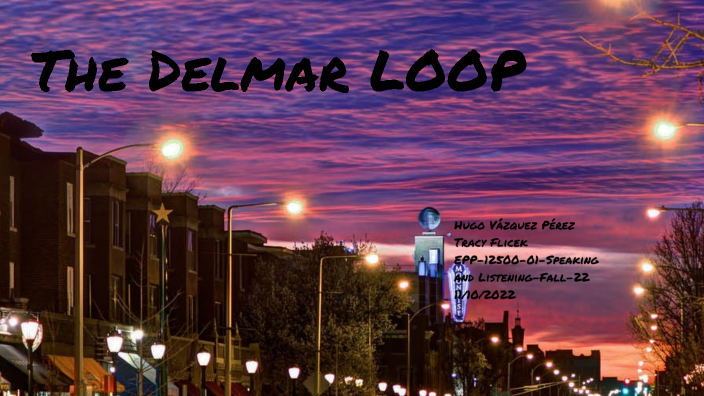 Delmar Loop by HUGO VAZQUEZ on Prezi