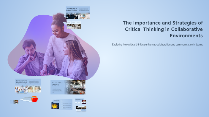 The Importance and Strategies of Critical Thinking in Collaborative ...