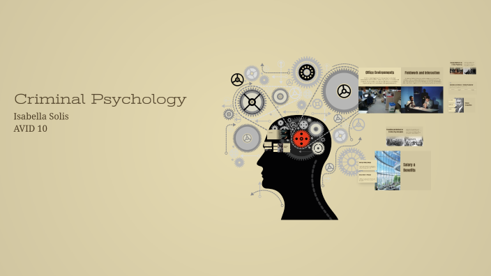 Understanding Criminal Psychology by Isabella Solis on Prezi