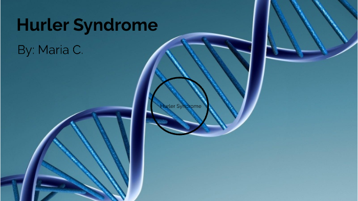 Hurlers Syndrome by Maria Chettoor on Prezi