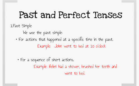 Past and Perfect Tenses by Marcela Chavez on Prezi