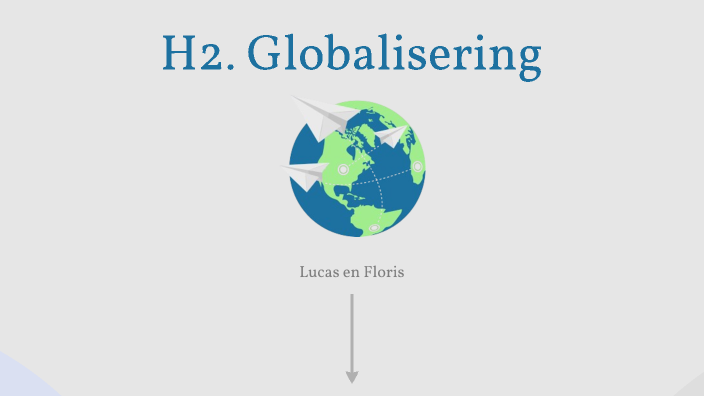 AK Presentatie Globalisatie by Floris Wilbrink on Prezi