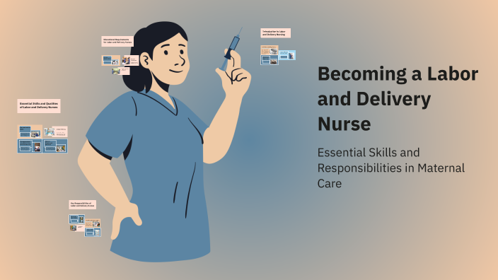 Becoming a Labor and Delivery Nurse by Ryley Karr on Prezi