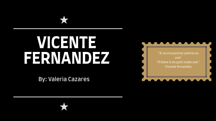 VICENTE FERNANDEZ by valeria cazares on Prezi