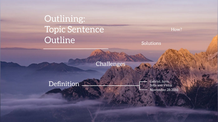 Outlining: Topic Sentence Outline by Janie Mendoza on Prezi