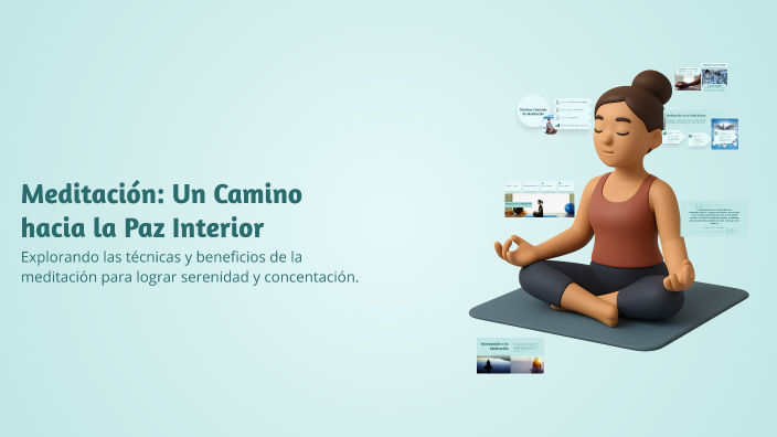 Meditación: Un Camino hacia la Paz Interior by Xime Bello on Prezi