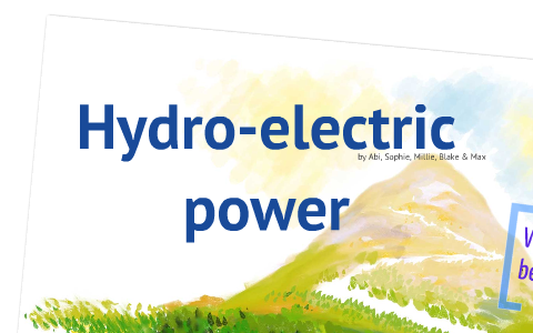 Hydroelectric power by Abi Sutton on Prezi