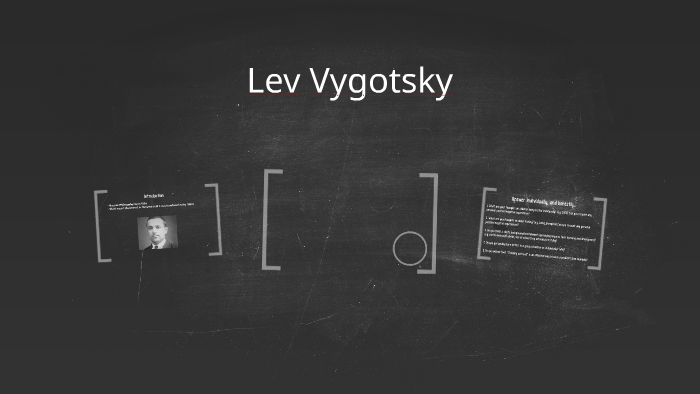 Lev Vygotsky by josh geeves on Prezi