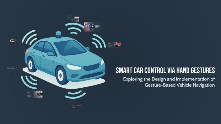 Smart Car Control via Hand Gestures by Fares Ashraf on Prezi