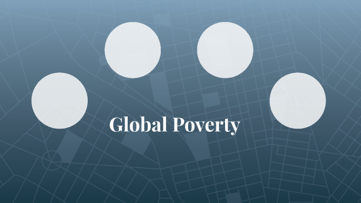 Global Poverty by Andrew Hunter on Prezi