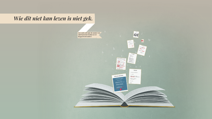 Wie dit niet kan lezen is niet gek. by chantal de waal on Prezi